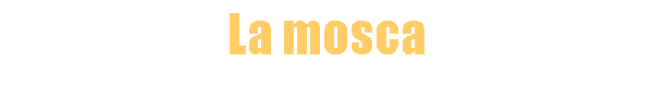 La mosca