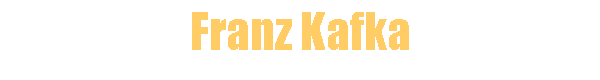 Franz Kafka