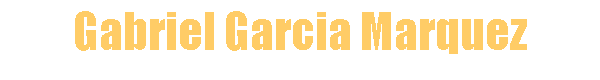 Gabriel Garcia Marquez
