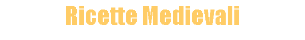 Ricette Medievali