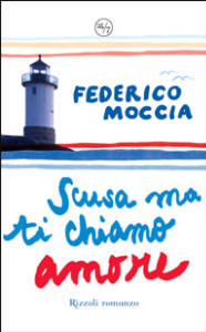 Copertina di "Scusami ma ti chiamo amore". Ed. Rizzoli
